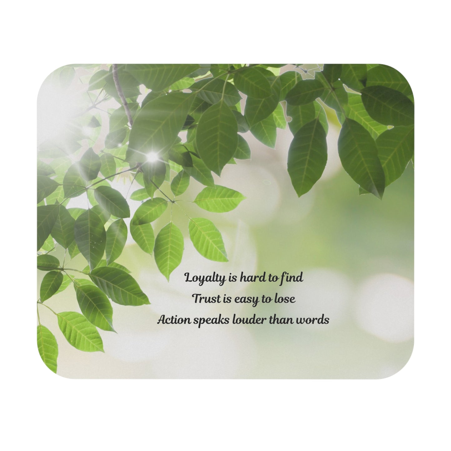 Inspirational Leaf Canopy Mouse Pad — "Loyalty is hard to find" Quote