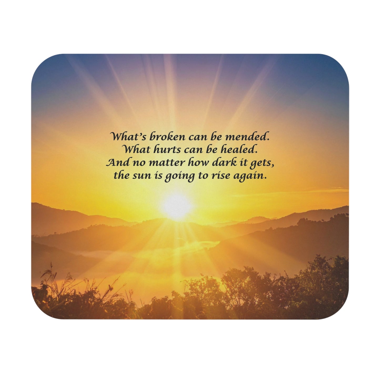 Inspirational Sunrise Mouse Pad — "What's broken can be mended..." Motivational Desk Mat