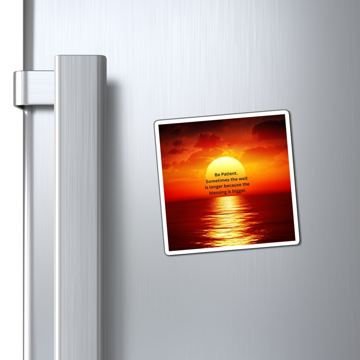 Sunset Inspirational Magnet – "Be Patient. Sometimes the wait is longer because the blessing is bigger."