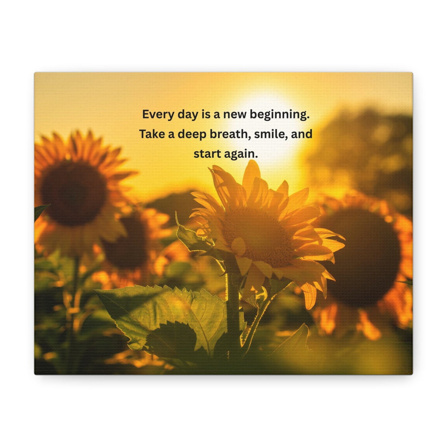 Sunflower Sunrise Canvas Print — "Every day is a new beginning" Inspirational Wall Art