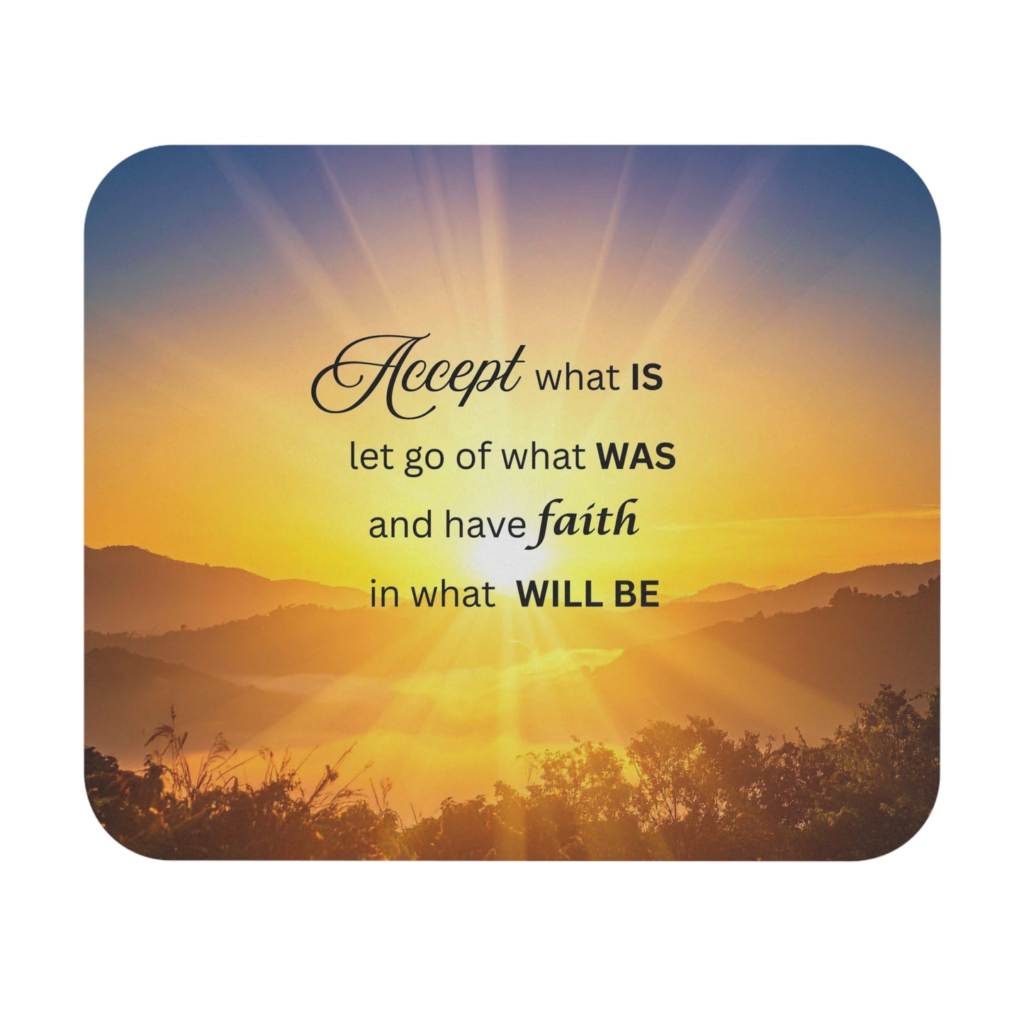 Inspirational Sunrise Mouse Pad — "Accept what is, let go of what was"