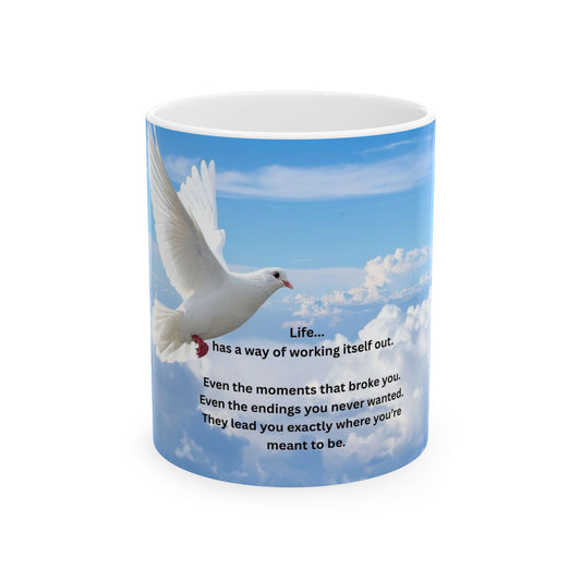 Inspirational Dove Ceramic Mug – "Life has a way of working itself out" Sky Message Coffee Cup (11oz, 15oz)