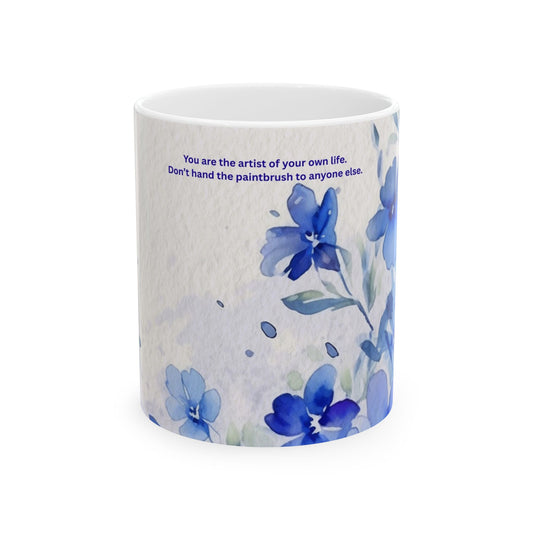 Inspirational Blue Floral Ceramic Mug — "You are the artist of your own life"