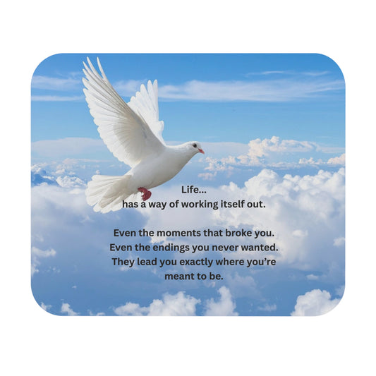 Inspirational Dove Mouse Pad – "Life has a way of working itself out" Desk Mat