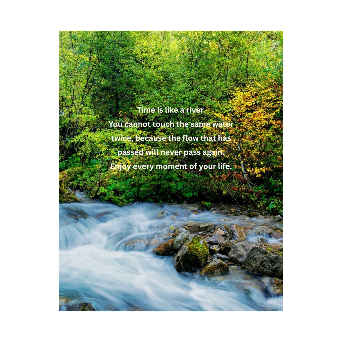 Inspirational Nature Poster - "Time is Like a River" Wall Art
