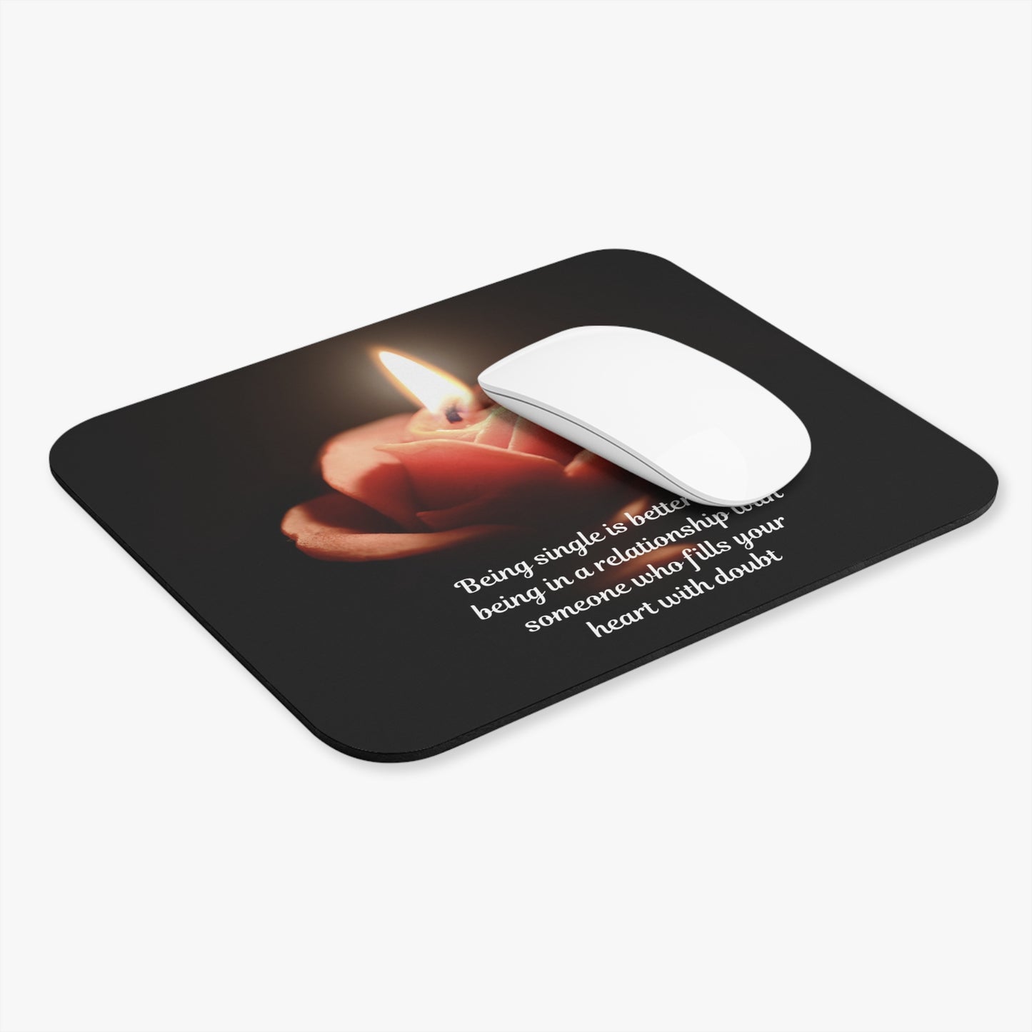 Inspirational Candle Rose Mouse Pad — "Being single is better..." Motivational Desk Mat
