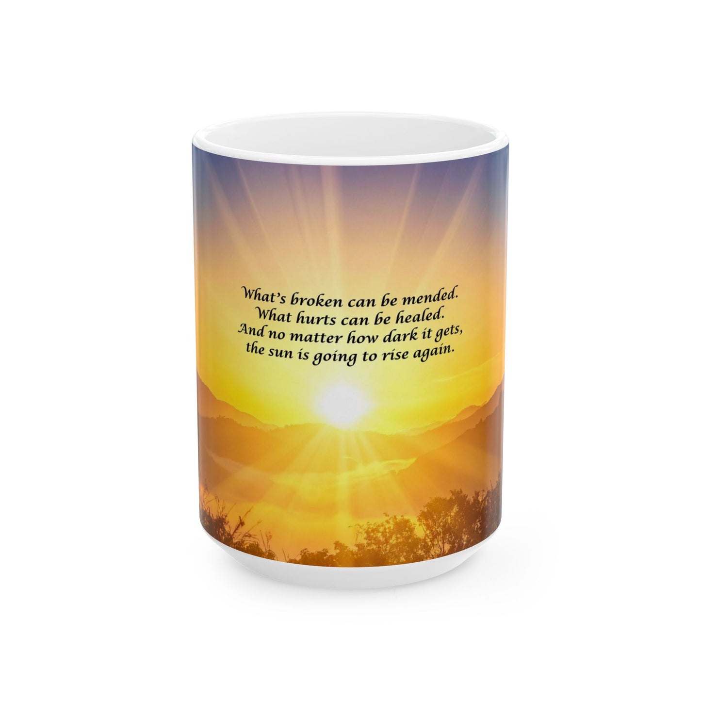 Inspirational Sunrise Ceramic Mug – "The Sun Is Going to Rise Again" Motivational Coffee Cup (11oz, 15oz)
