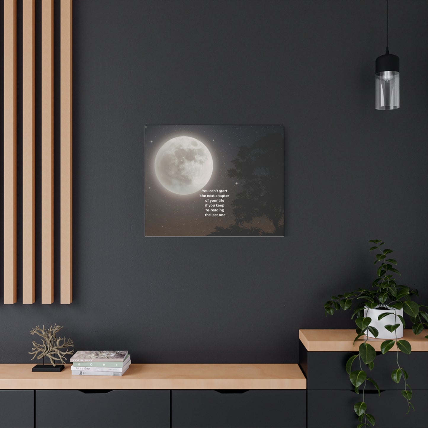 Inspirational Moon Canvas Print — "You can't start the next chapter of your life if you keep re-reading the last one"