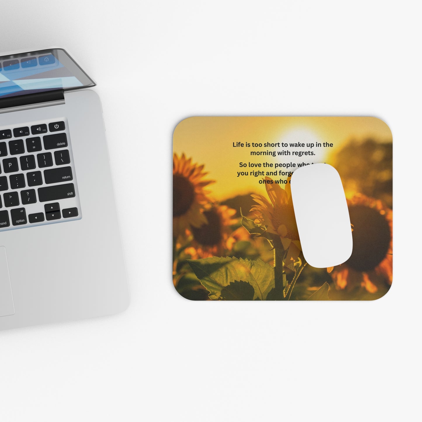 Inspirational Sunflower Mouse Pad — "Love the People Who Treat You Right" Motivational Desk Mat
