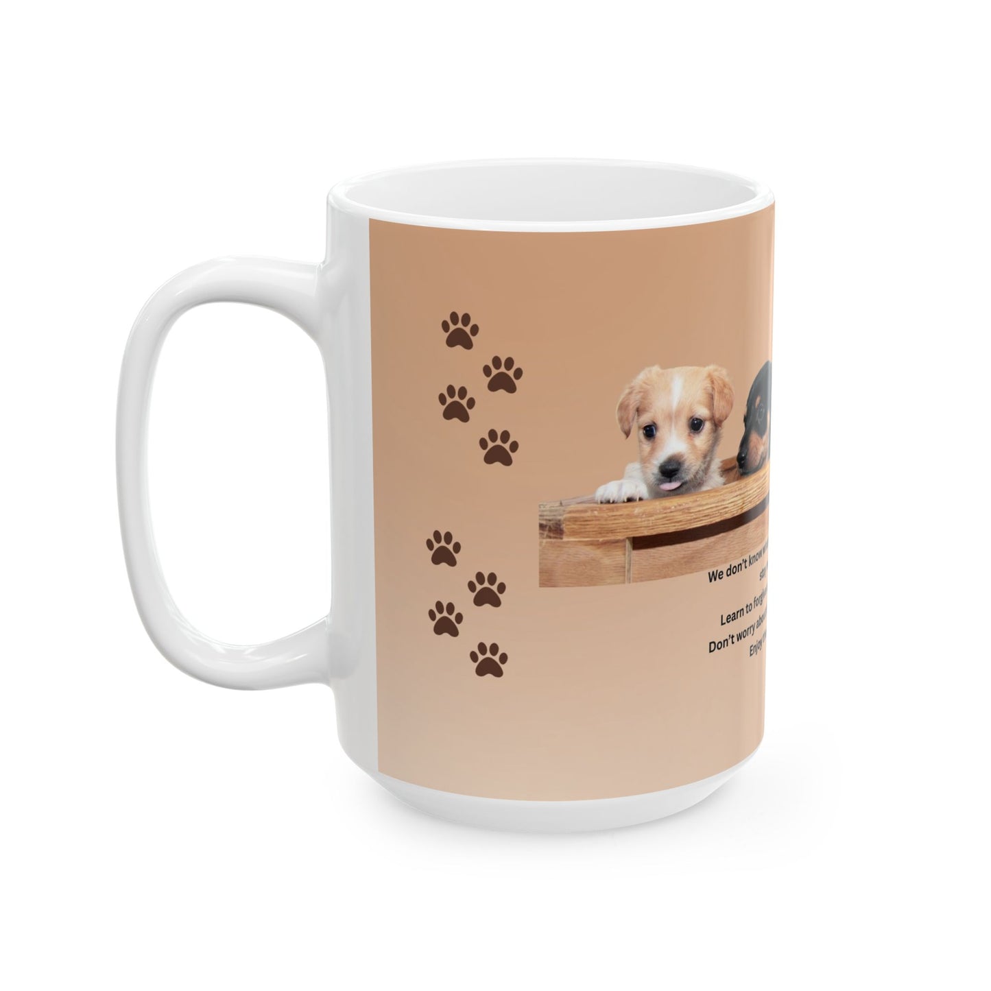 Puppy Pawprint Ceramic Mug — Inspirational Quote Coffee Cup (11oz & 15oz)