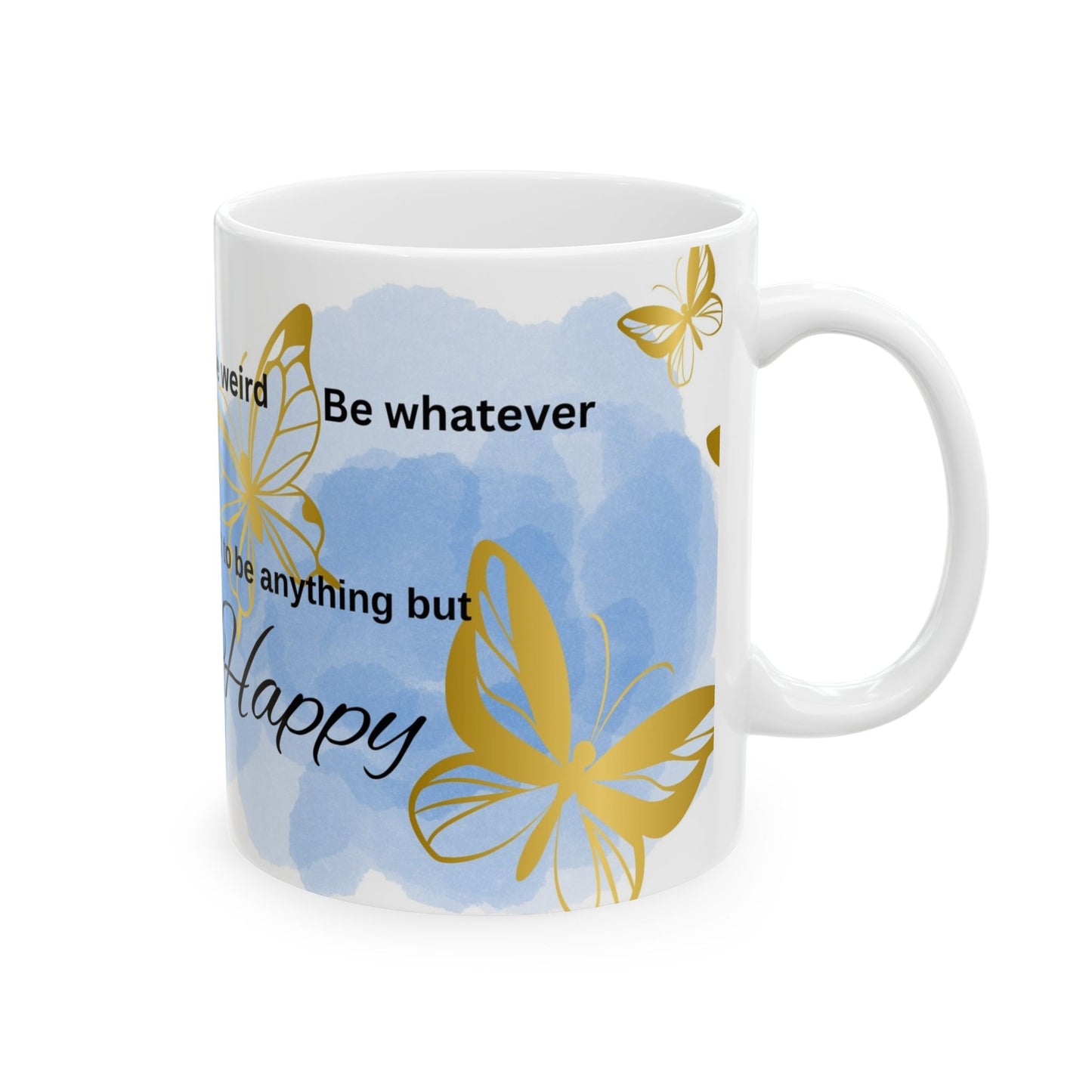 Inspirational Butterfly Ceramic Mug - Celebrate Life, Be Silly, Perfect Gift for Friends, Birthday Gift, Coffee Mug, Tea Cup, Blue Decor