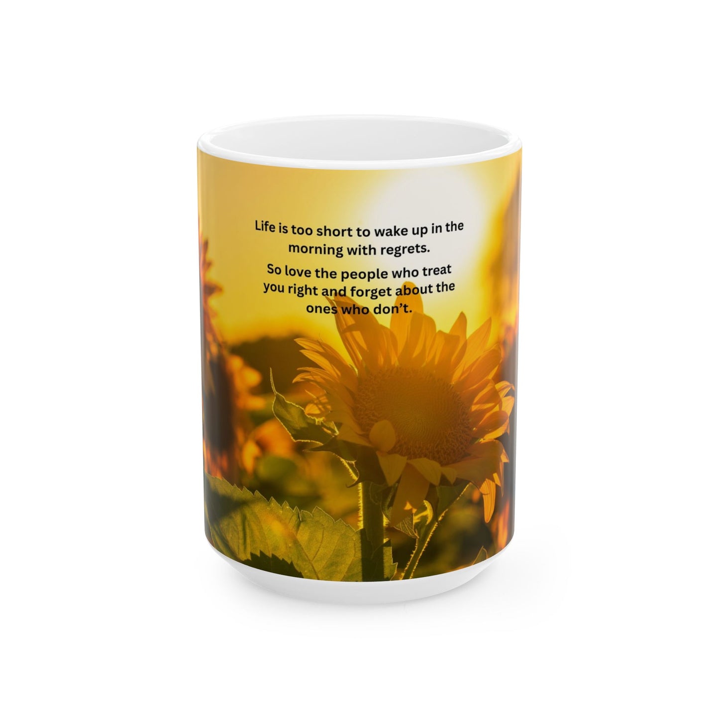 Sunflower Morning Ceramic Mug — Inspirational Quote ‘Life is too short…’ (11oz & 15oz)