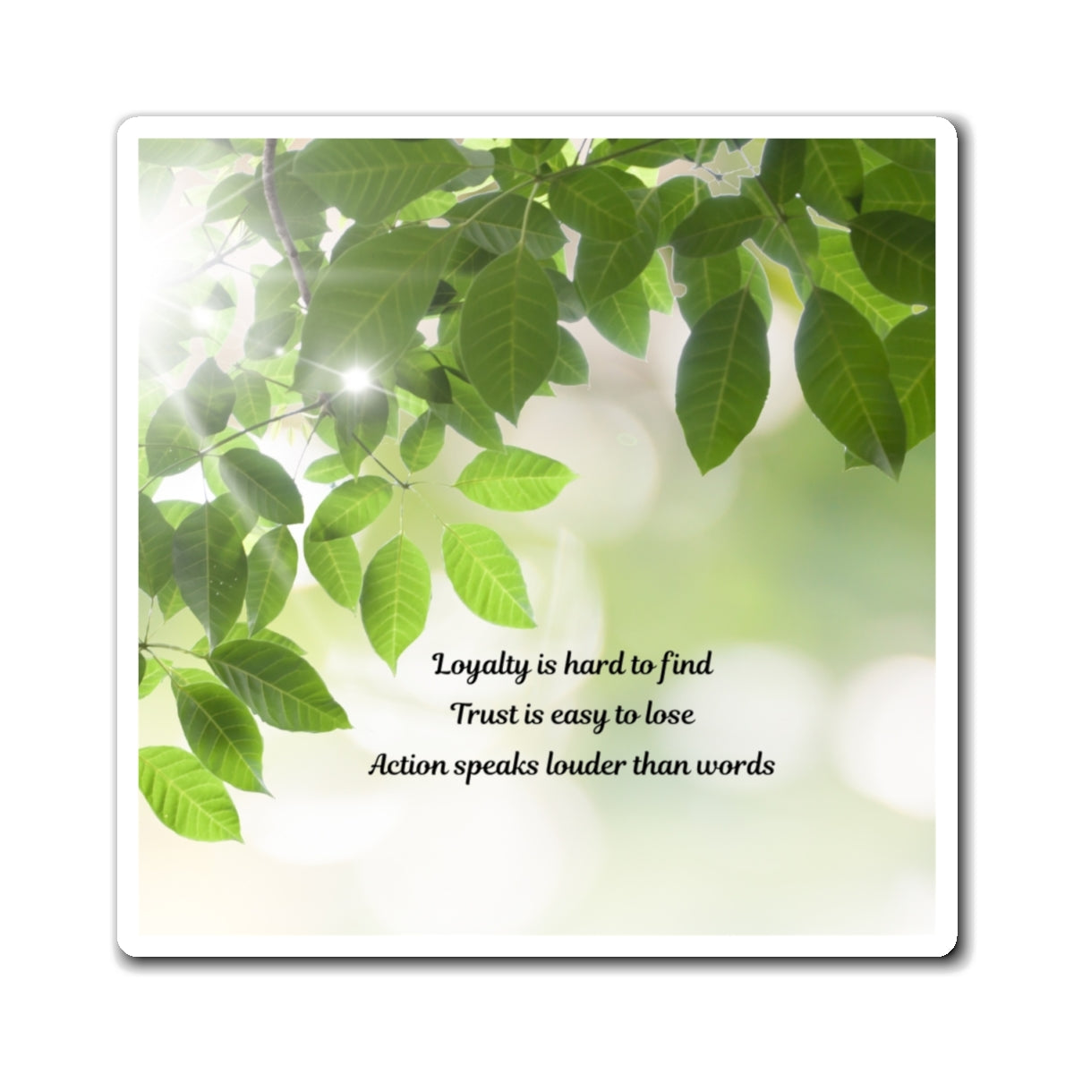 Leafy Inspiration Magnet — "Loyalty is hard to find, Trust is easy to lose"